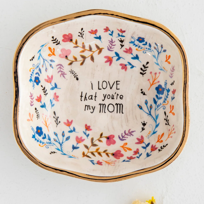 I Love That You're My Mom Antiqued Trinket Bowl