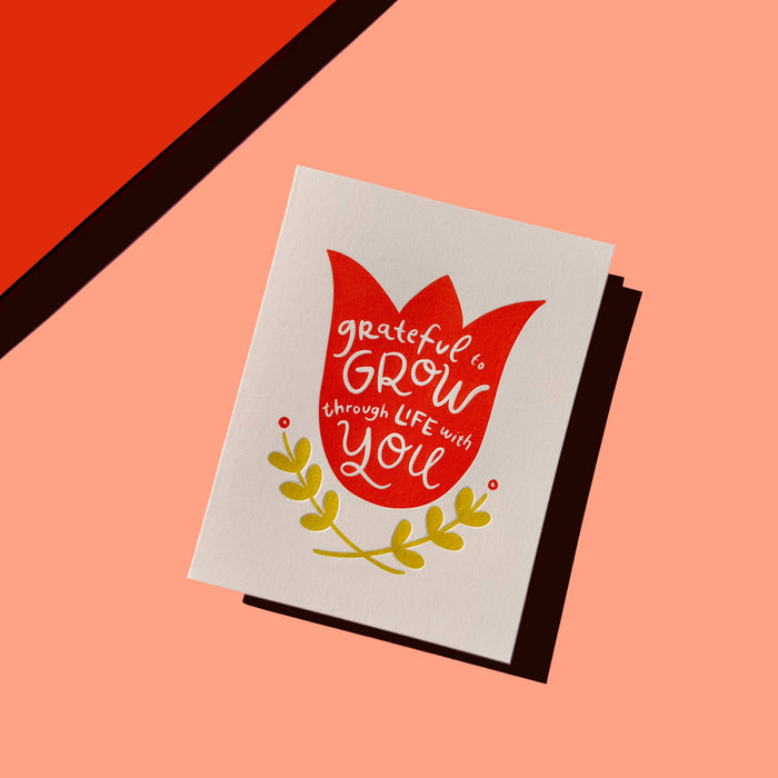 Grateful to Grow Through Life With You Letterpress Card