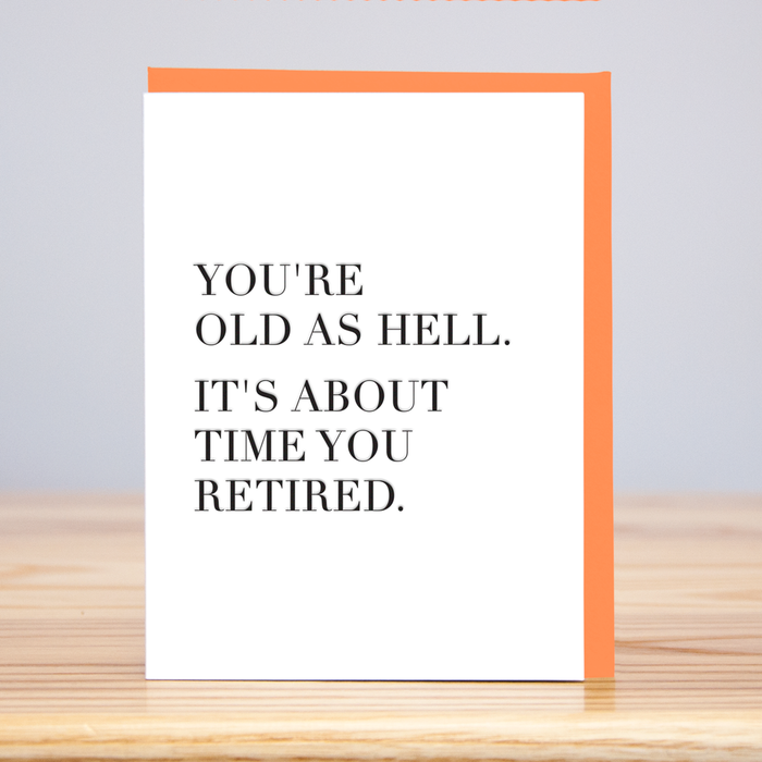 Old As Hell Retirement (Letterpress)
