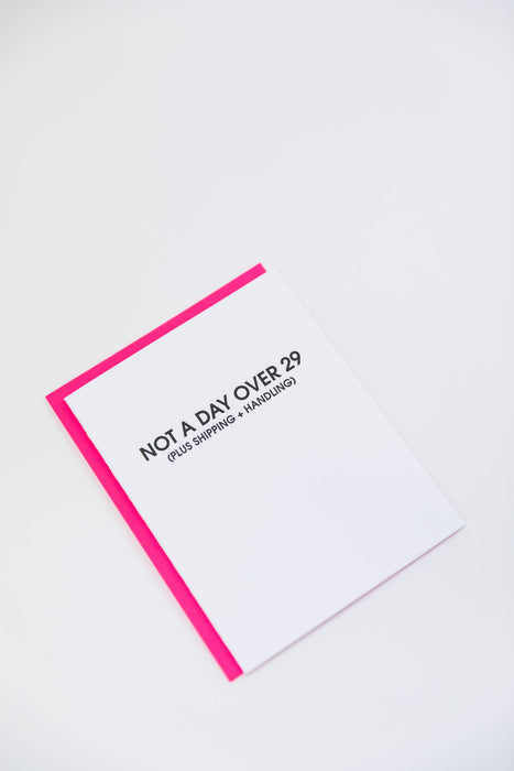 Not A Day Over 29 *Plus Shipping + Handling* - Birthday Card