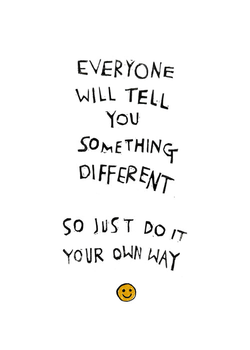 DO IT YOUR OWN WAY Small Art Print