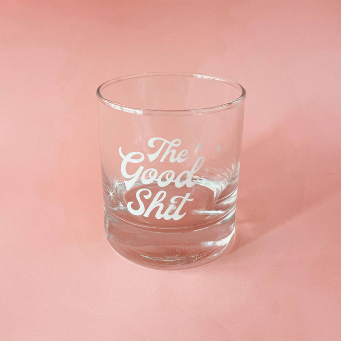 The Good Shit Rocks Glass