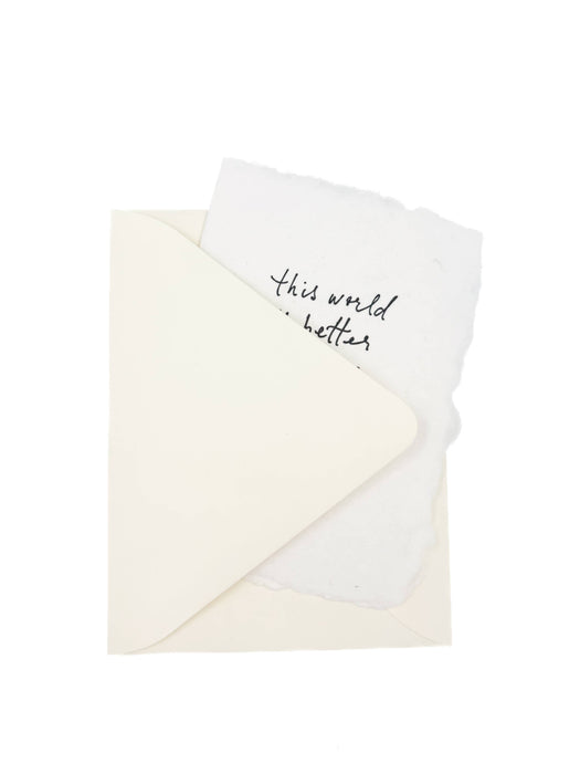 World is Better Birthday Card