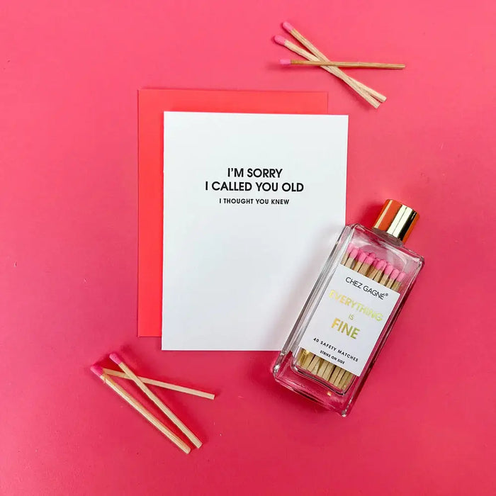 I Am Sorry I Called You Old Birthday Card