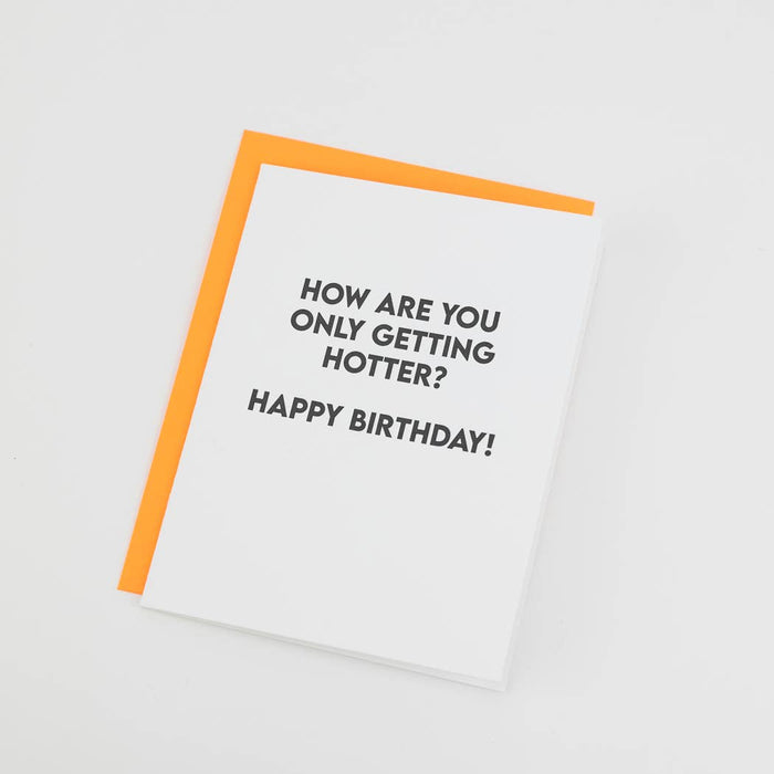 How Are You Only Getting Hotter? Birthday Card