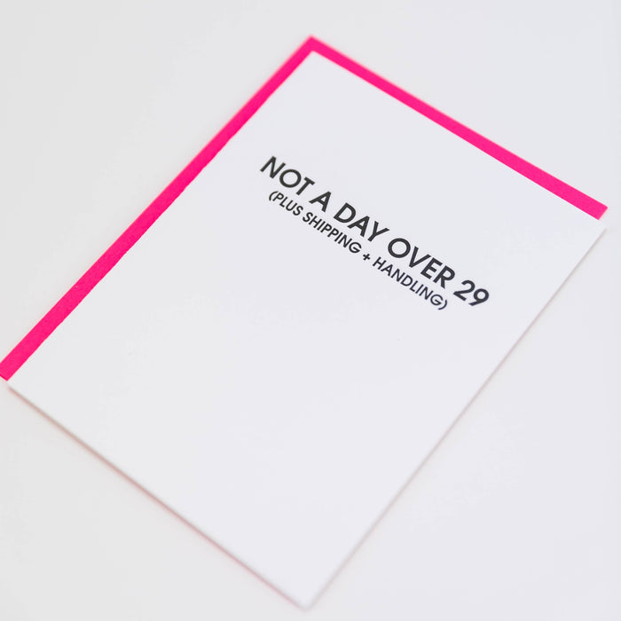 Not A Day Over 29 (Plus Shipping + Handling) - Birthday Card