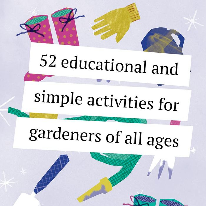 52 Family Gardening Activities