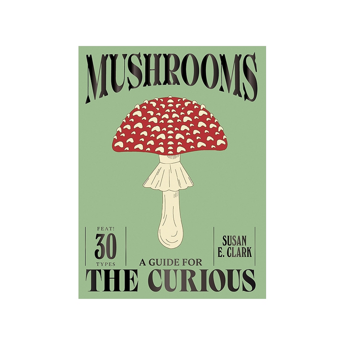 Book cover of 'Mushrooms: A Guide for the Curious' with a mushroom illustration on a green background