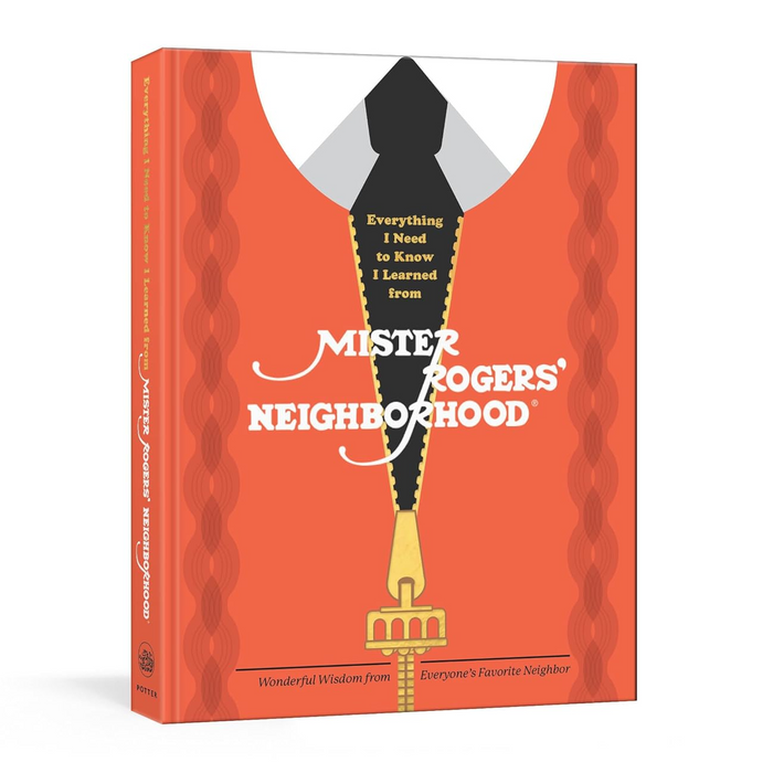 Book cover of 'Everything I Need to Know I Learned from Mister Rogers' Neighborhood' with an orange background and character design.