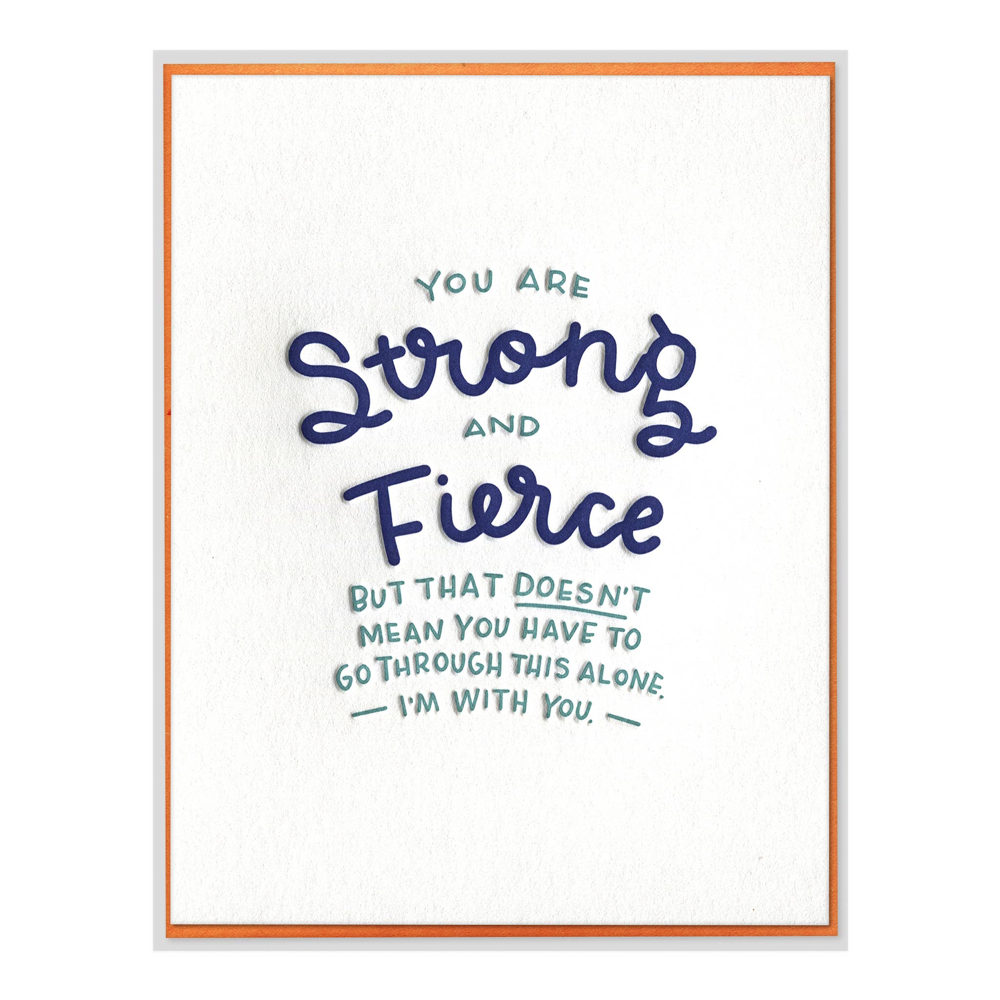 Motivational poster with text 'You are strong and fierce but that doesn't mean you have to go through this alone. I'm with you.