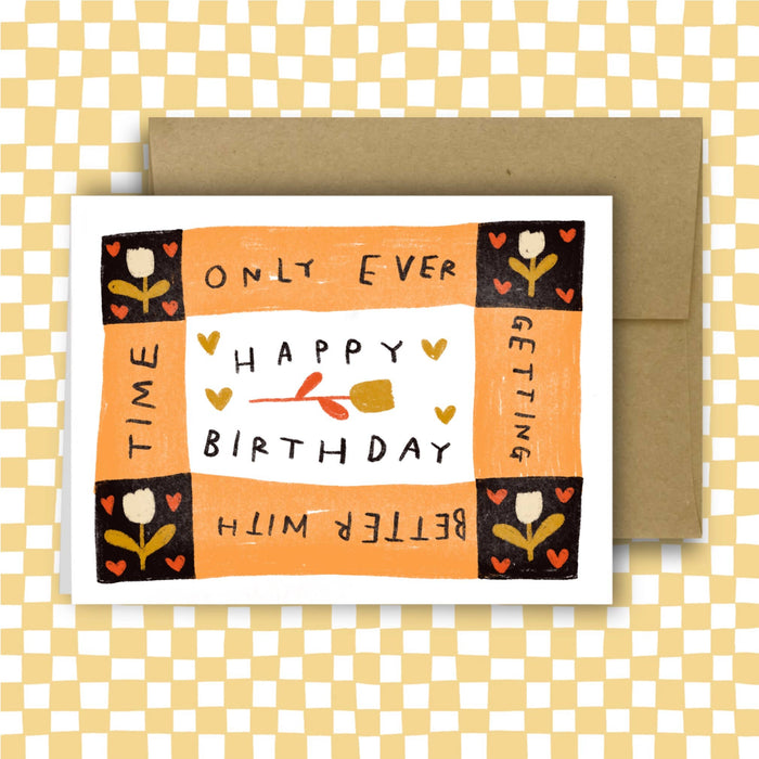ONLY EVER GETTING BETTER WITH TIME Birthday Card