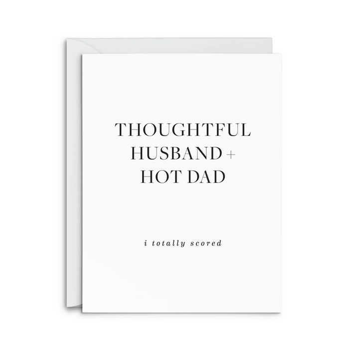 Thoughtful Husband + Hot Dad Card