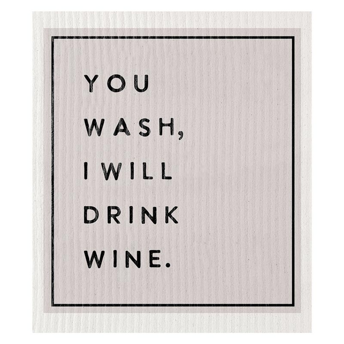 Organic Dish Cloth- You Wash, I Drink Wine