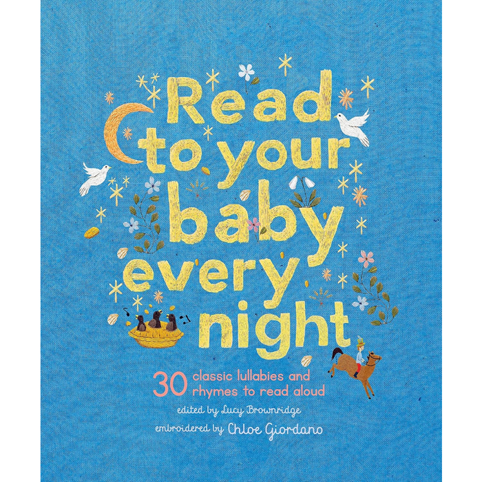 Read to Your Baby Every Night: 30 classic lullabies and rhymes