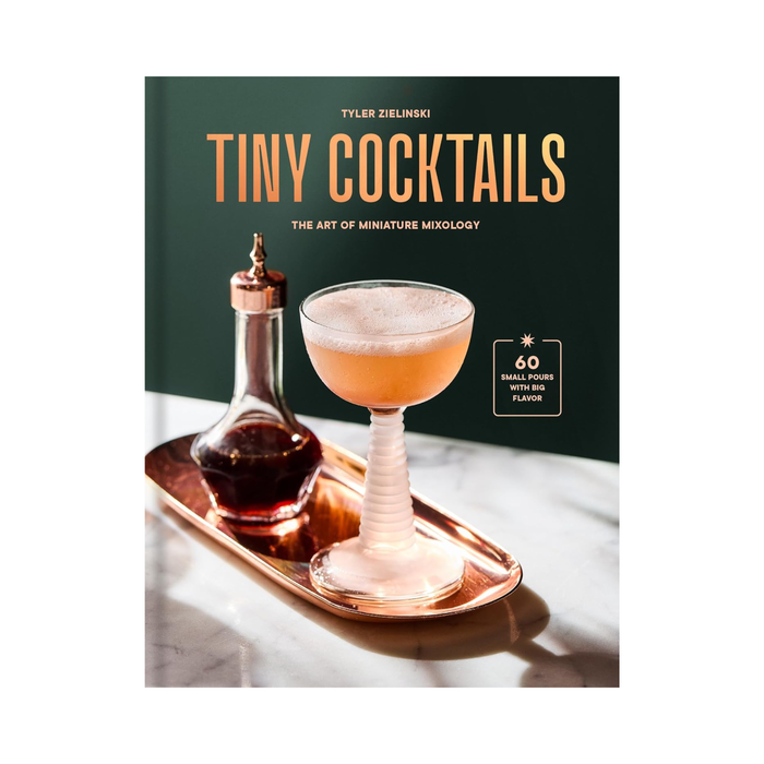 Tiny Cocktails : The Art of Miniature Mixology: A Cocktail Recipe Book