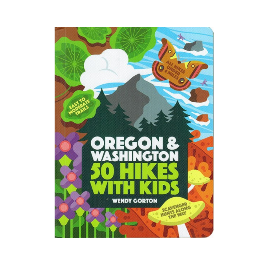 Book cover of '50 Hikes with Kids in Oregon & Washington' by Wendy Gorton on a white background