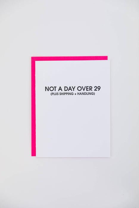 Not A Day Over 29 *Plus Shipping + Handling* - Birthday Card