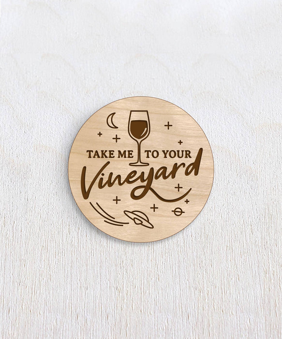Take Me to Your Vineyard Magnet