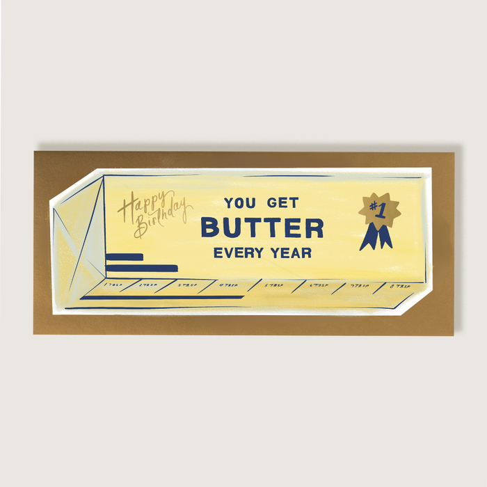 You Get Butter Every Year Greeting Card