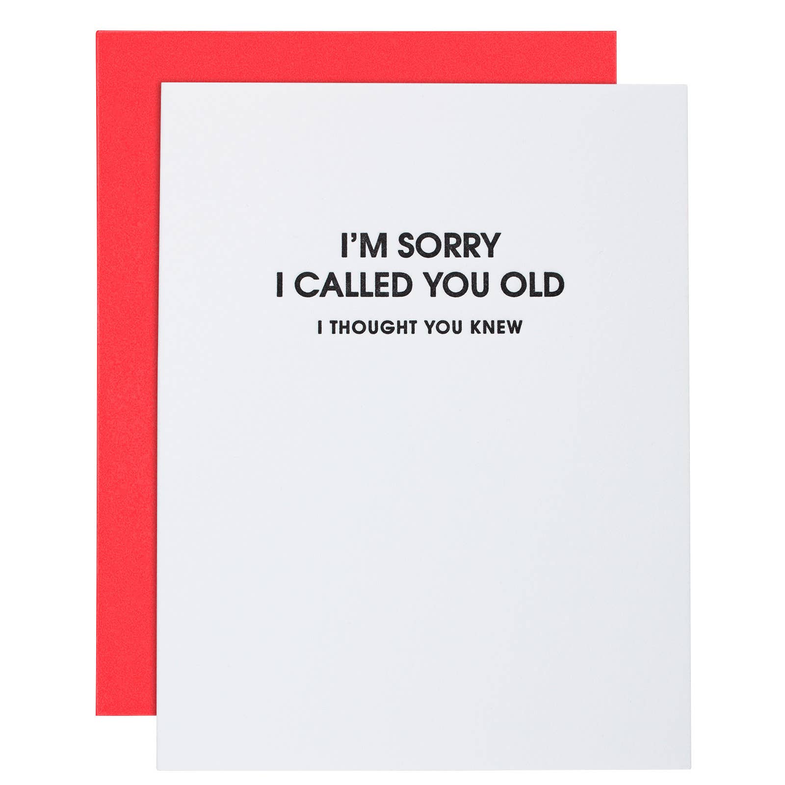 Card with text 'I'm sorry I called you old, I thought you knew' on a white background with a red envelope.
