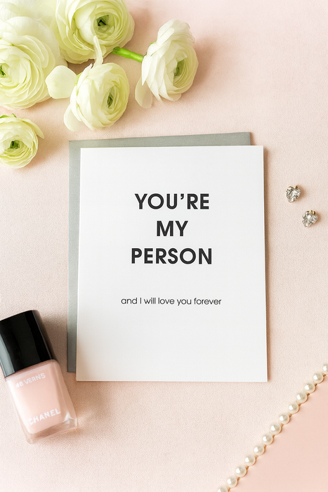 You're My Person And I Will Love You Forever Card