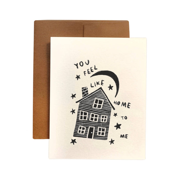 You Feel Like Home To Me Card