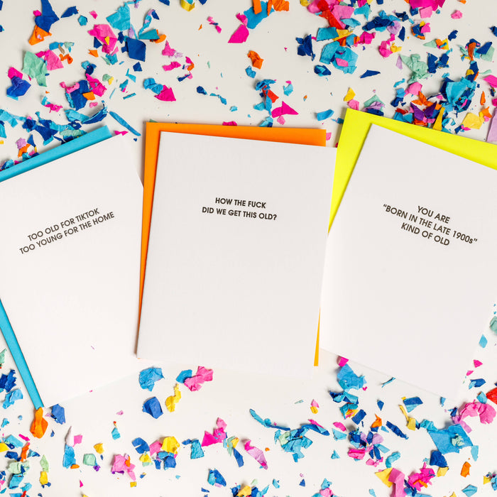 How The Fuck Did We Get This Old? Birthday Card
