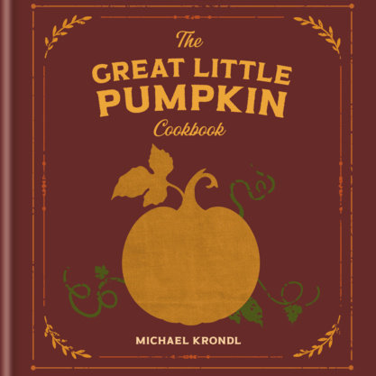 Cookbook titled 'The Great Little Pumpkin Cookbook' by Michael Krondl with a pumpkin illustration on a brown background.
