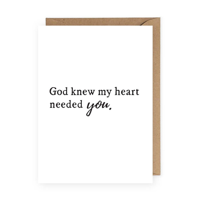 God Knew My Heart Needed You Card