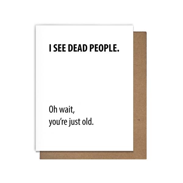 I See Dead People Birthday Card