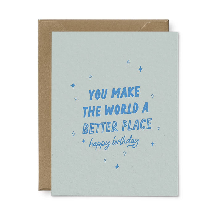 You Make The World Better Birthday Greeting Card