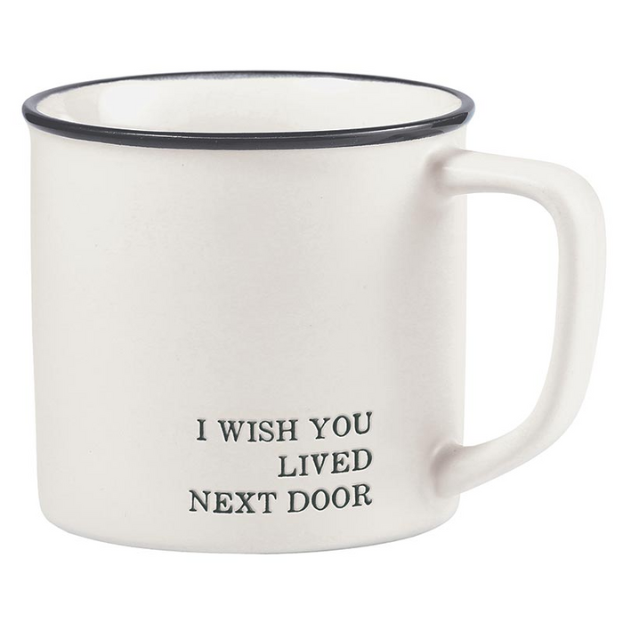 Wish You Lived Next Door Mug