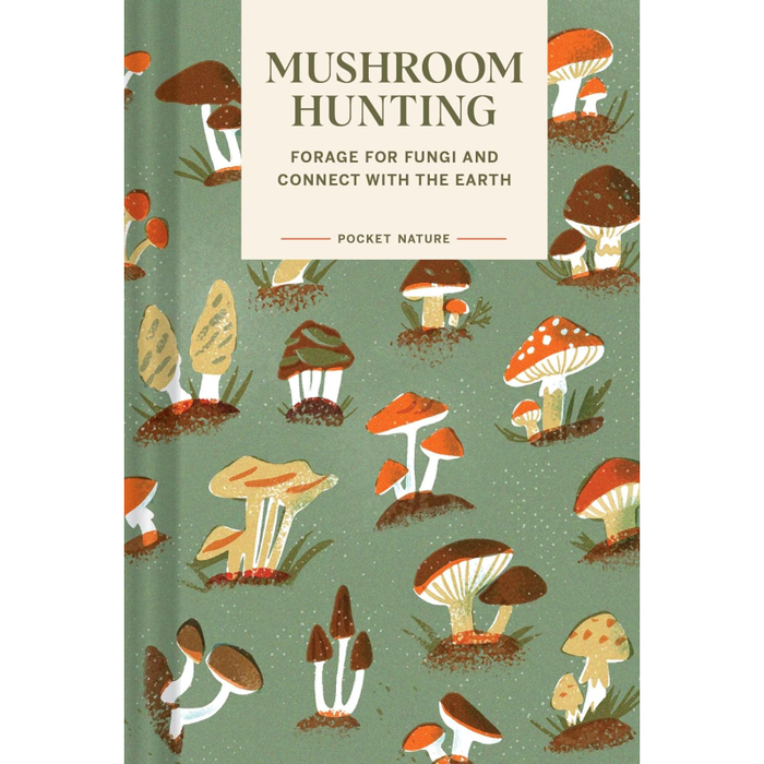 Pocket Nature: Mushroom Hunting: Forage for Fungi and Connect with the Earth