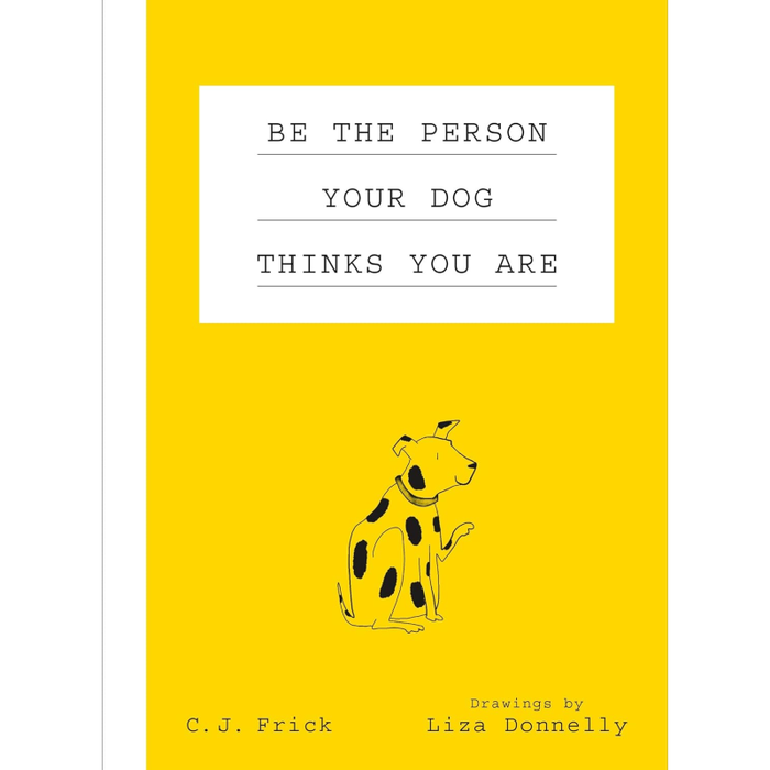 Be The Person Your Dog Thinks You are
