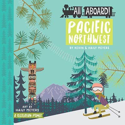 All Aboard! Pacific Northwest: A Recreation Primer