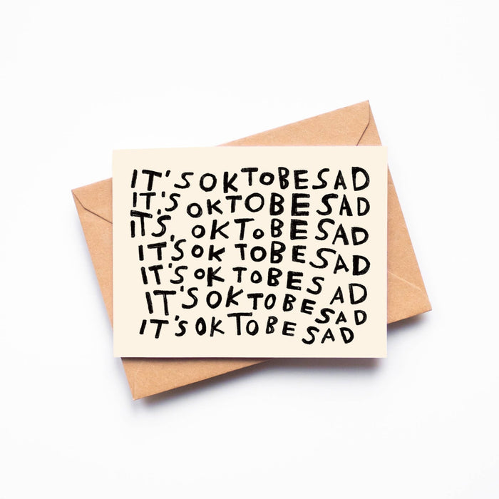Its OK To Be Sad Card