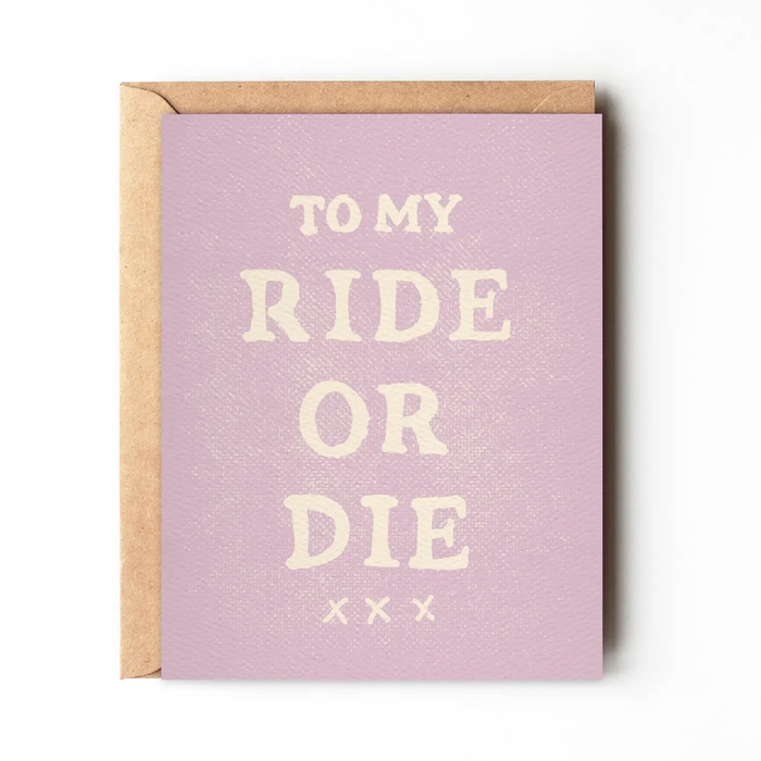 To My Ride Or Die Card